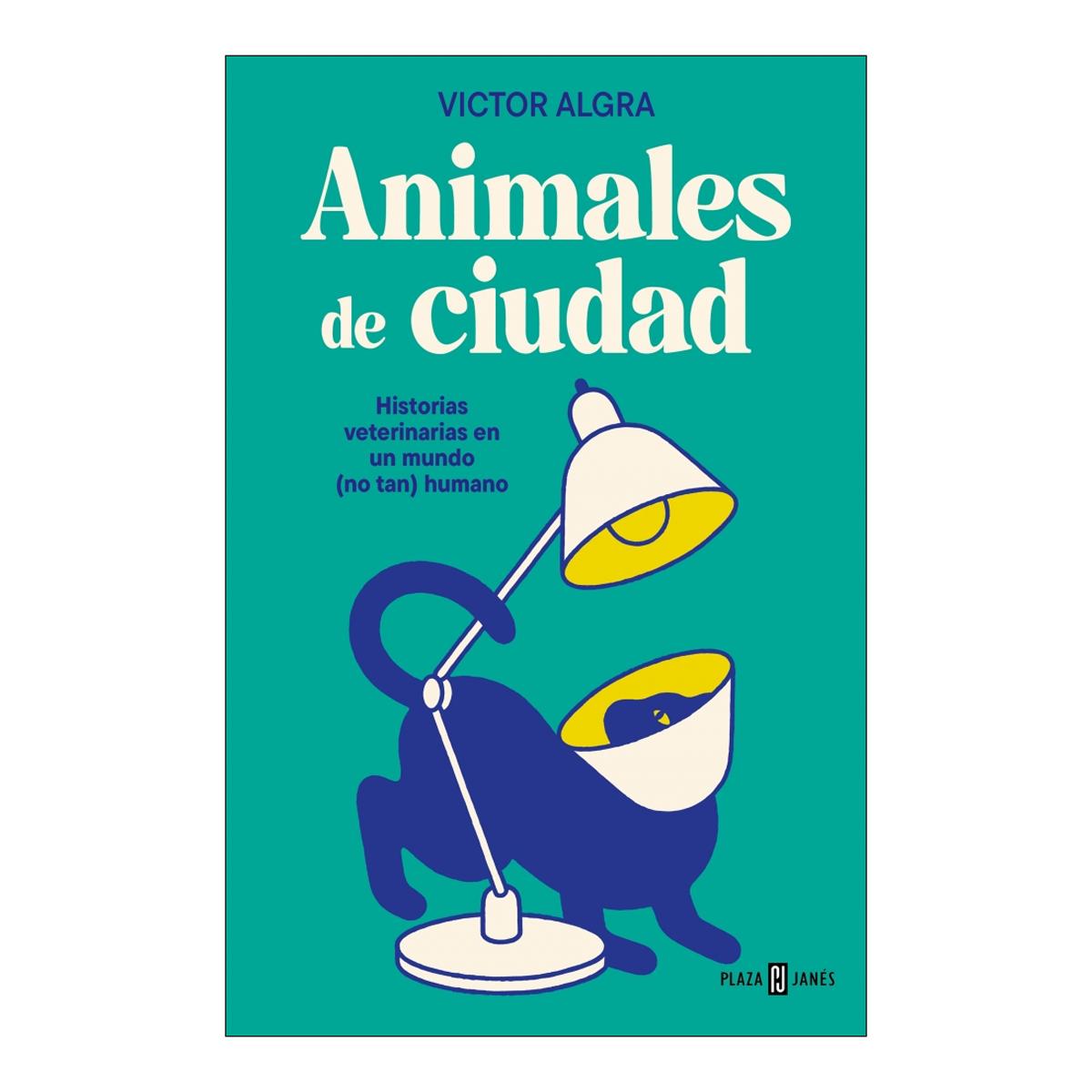 Imagem 0 de Animales de ciudad: Historias veterinarias en un mundo (no tan) humano (Capa mole)