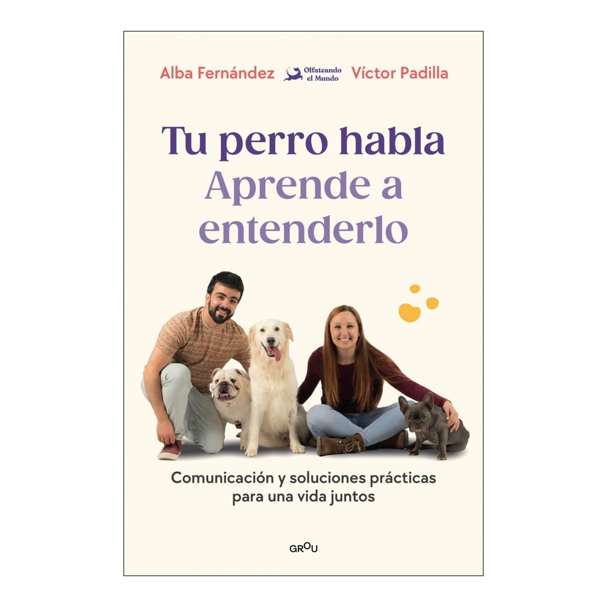 Imagem 0 de Tu perro habla: Aprende a entenderlo: Comunicación y soluciones prácticas por una vida juntos (Capa mole)