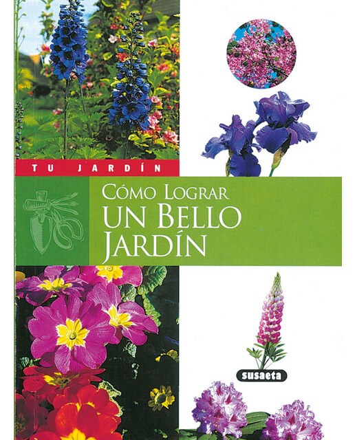 Cómo lograr un bello jardín (Tapa blanda).