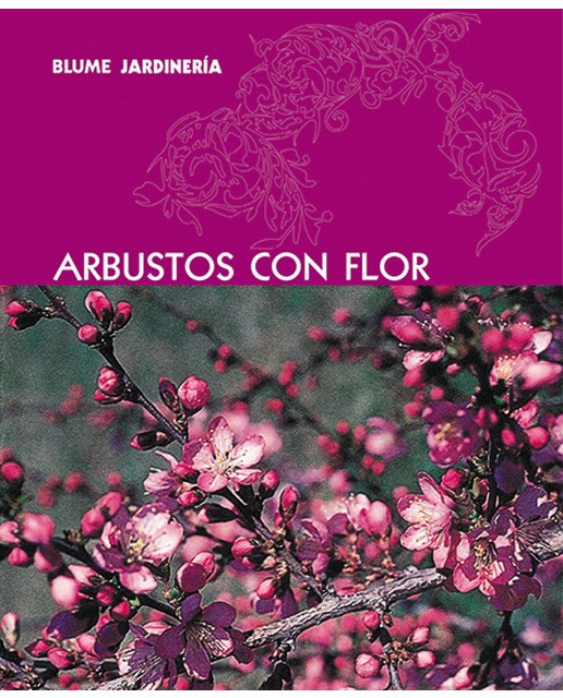 Blume jardinería. Arbustos con flor (Tapa blanda).
