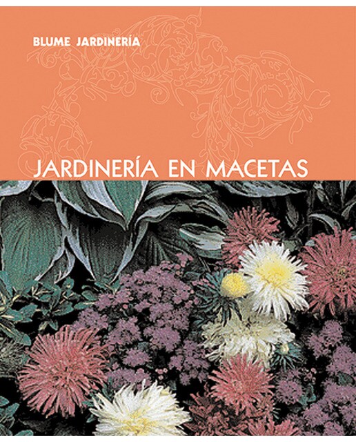 Blume jardinería. Jardinería en macetas (Tapa blanda).