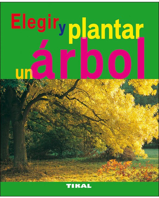 Elegir y plantar un árbol(Tapa blanda) 1