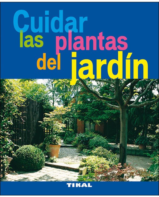Cuidar las plantas del jardín (Tapa blanda).