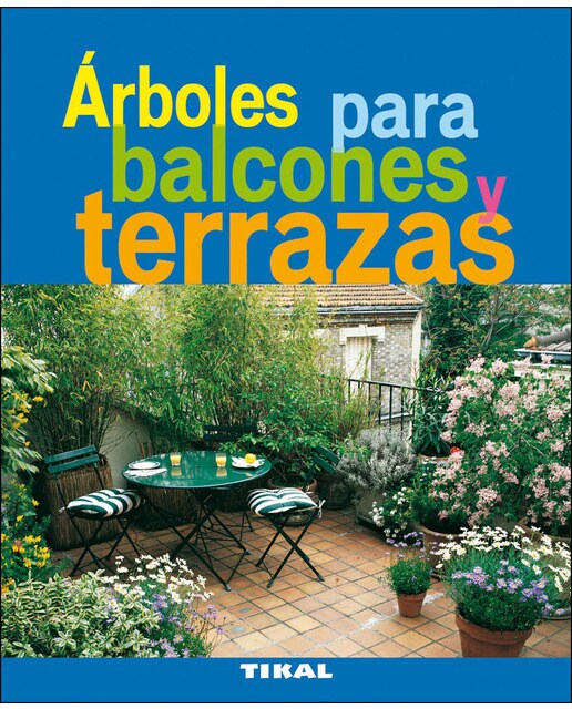 Árboles para balcones y terrazas (Tapa blanda).