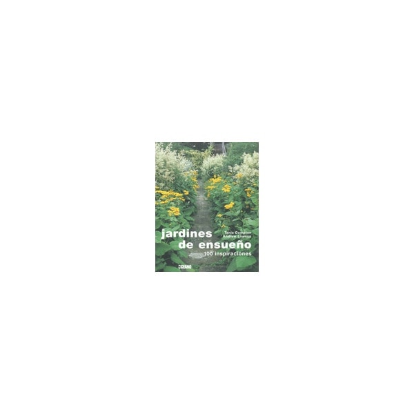 Imagen 0 de Jardines de ensueño: 100 inspiraciones (Tapa dura)