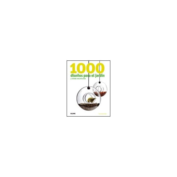 1000 diseños para el jardín y dónde encontrarlos.