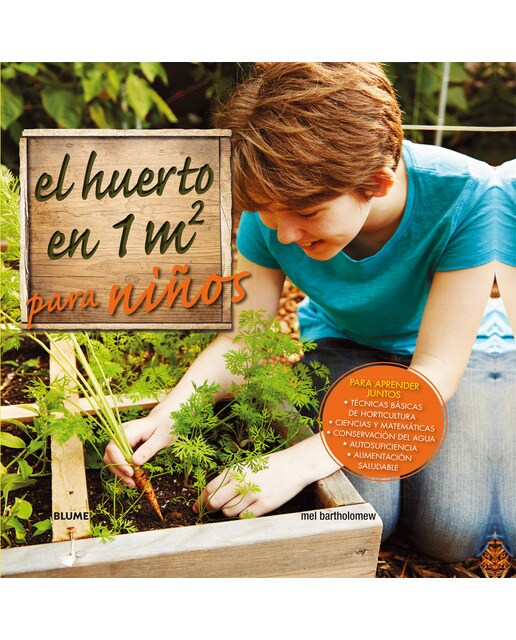 El huerto en 1 m2 para niños: Para aprender juntos: técnicas básicas de horticultura, ciencias y matemáticas, conservación del agu (Tapa blanda).