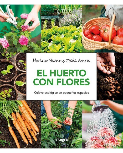 Imagen 0 de El huerto con flores: Cultivo ecológico en pequeños espacios (Tapa blanda)