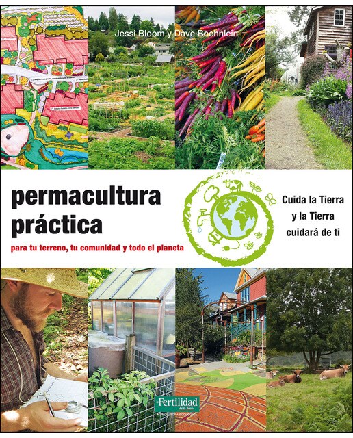Permacultura práctica: Para tu terreno, tu comunidad y todo el planeta (Tapa blanda) 1