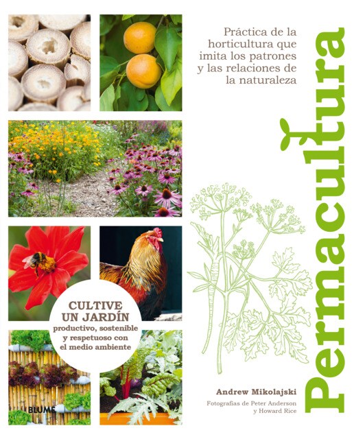 Permacultura: Cultive un jardín productivo, sostenible y resoetuoso con el medio ambiente (Tapa blanda).