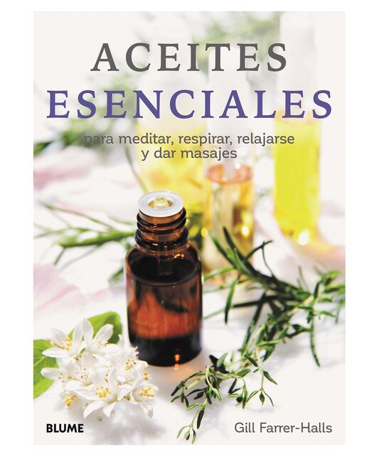 Aceites esenciales (2019): para meditar, respirar, relajarse y dar masajes (Capa dura) 1
