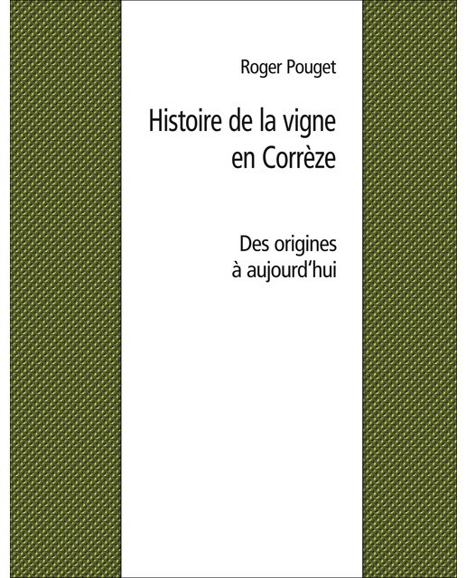 Histoire de la vigne en Corrèze (Capa dura) 1