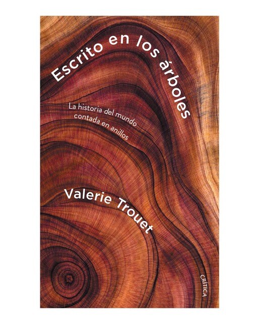 Escrito en los árboles: La historia del mundo contada en anillos (Tapa blanda con solapas).