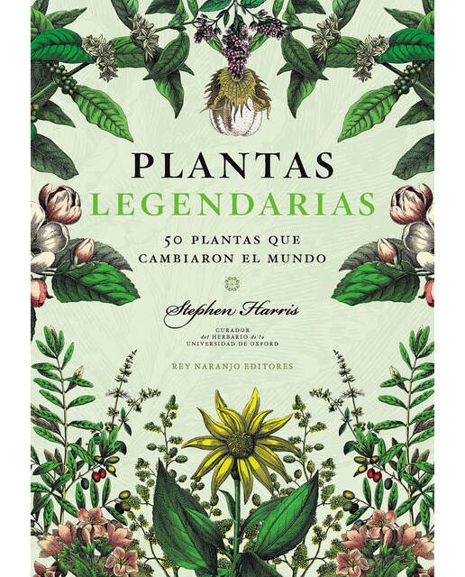 Imagen 0 de Planta legendarias: 50 plantas que cambiaron el mundo