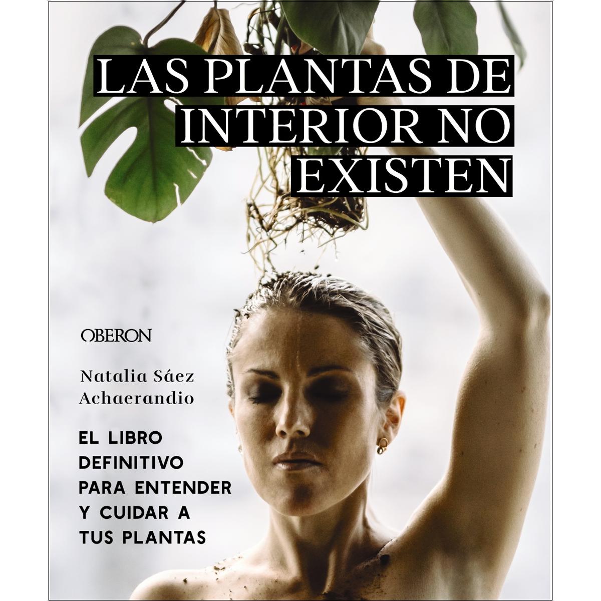 Imagem 0 de Las plantas de interior no existen. El libro definitivo para entender y cuidar a tus plantas (Capa mole com abas)
