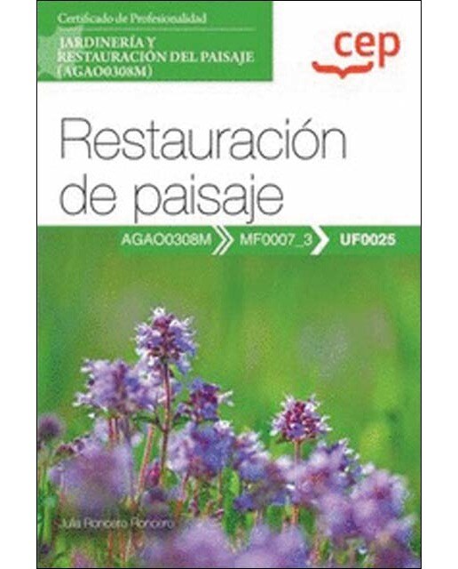 Manual. Restauración de paisaje (UF0025). Certificados de profesionalidad. Jardinería y restauración del paisaje (AGAO0308M) (Tapa blanda).