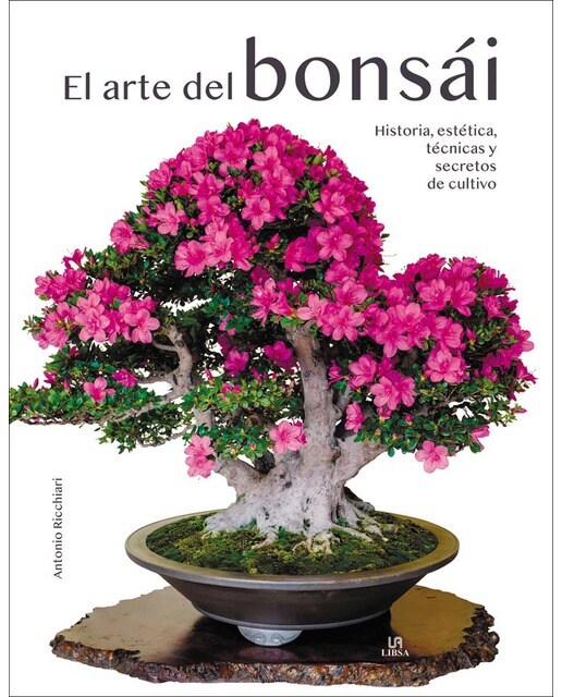 El arte del bonsái: Historia, estética, técnicas y secretos de cultivo (Tapa dura).