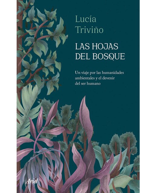 Las hojas del bosque: Un viaje por las humanidades ambientales y el devenir del ser humano 1