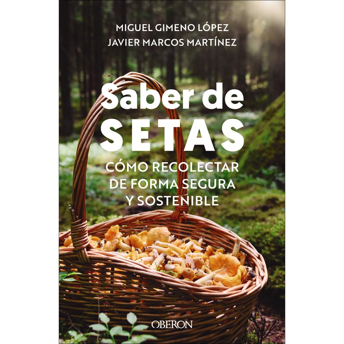 Saber de setas: Cómo recolectar de forma segura y sostenible  (Tapa blanda con solapas) 1