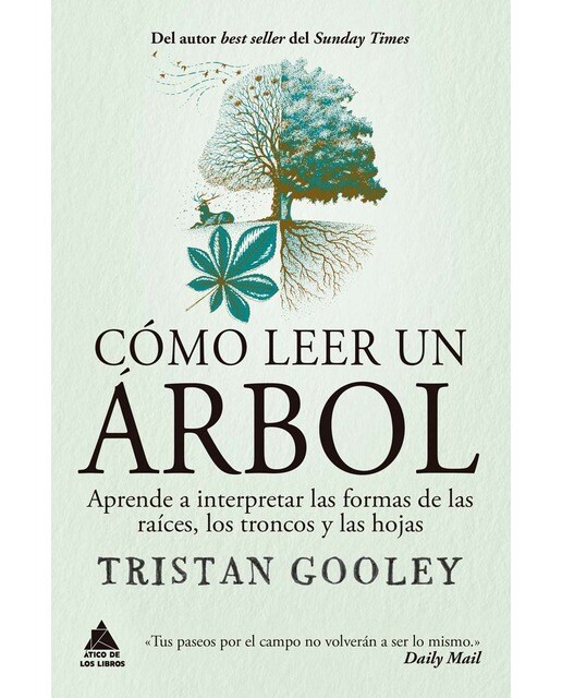 Cómo leer un árbol: Aprende a interpretar las formas de las raíces, los troncos y las hojas (Capa mole com abas) 1