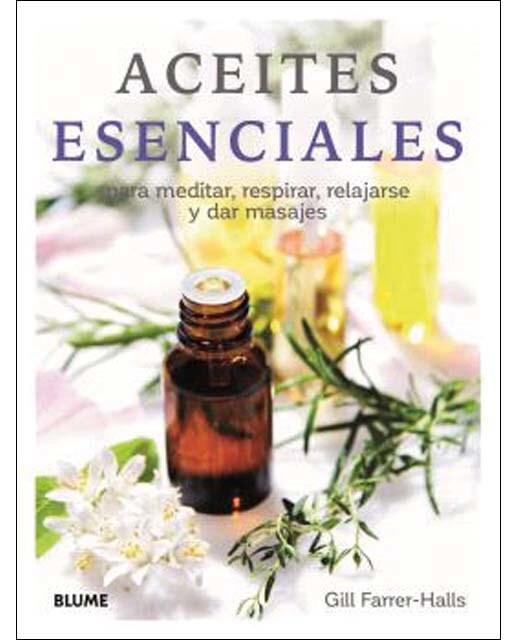 Aceites esenciales: para meditar, respirar, relajarse y dar masajes (Capa mole com abas) 1