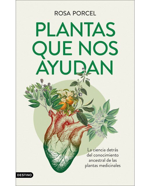 Imagen 0 de Plantas que nos ayudan: La ciencia detrás del conocimiento ancestral de las plantas medicinales  (Tapa blanda con solapas)
