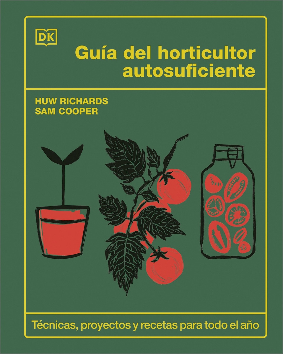 Guía del horticultor autosuficiente: Técnicas, proyectos y recetas para todo el año (Tapa dura).