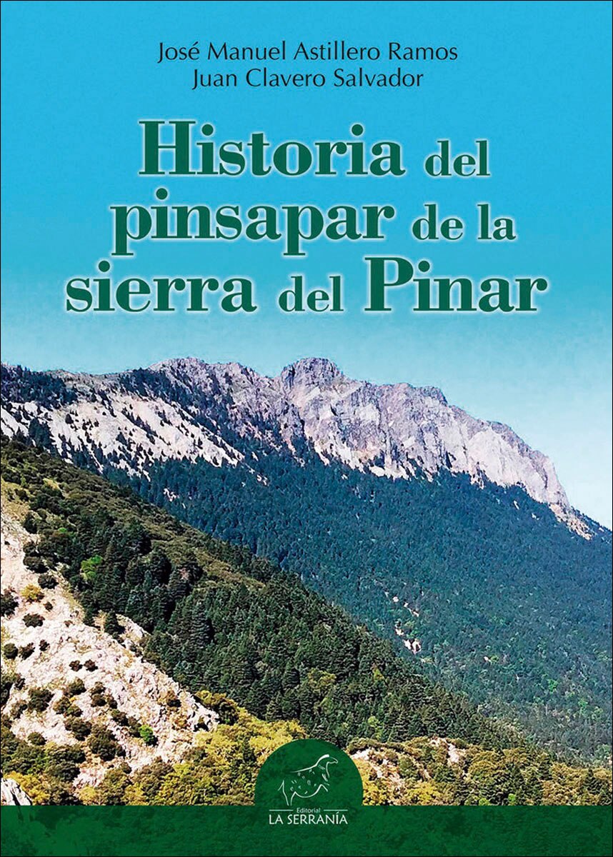 Historia del pinsapar de la sierra del pinar (Tapa blanda).