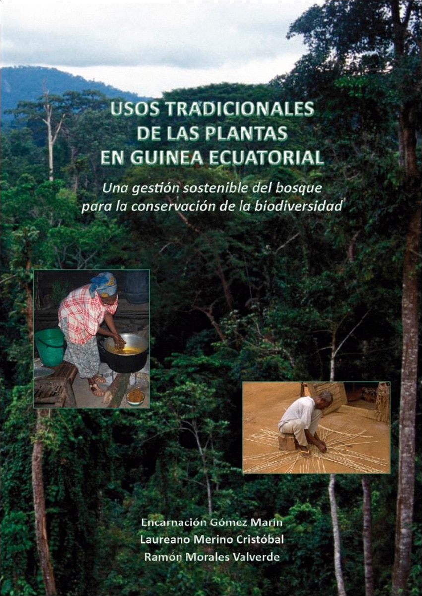 Usos tradicionales de las plantas en guinea ecuatorial. Una gestión sostenible del bosque para la conservación de la biodiversidad (Tapa blanda).