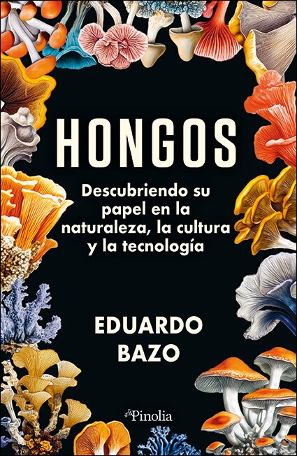 Imagem 0 de Hongos: Descubriendo su papel en la naturaleza, la tecnología y la cultura (Capa mole)