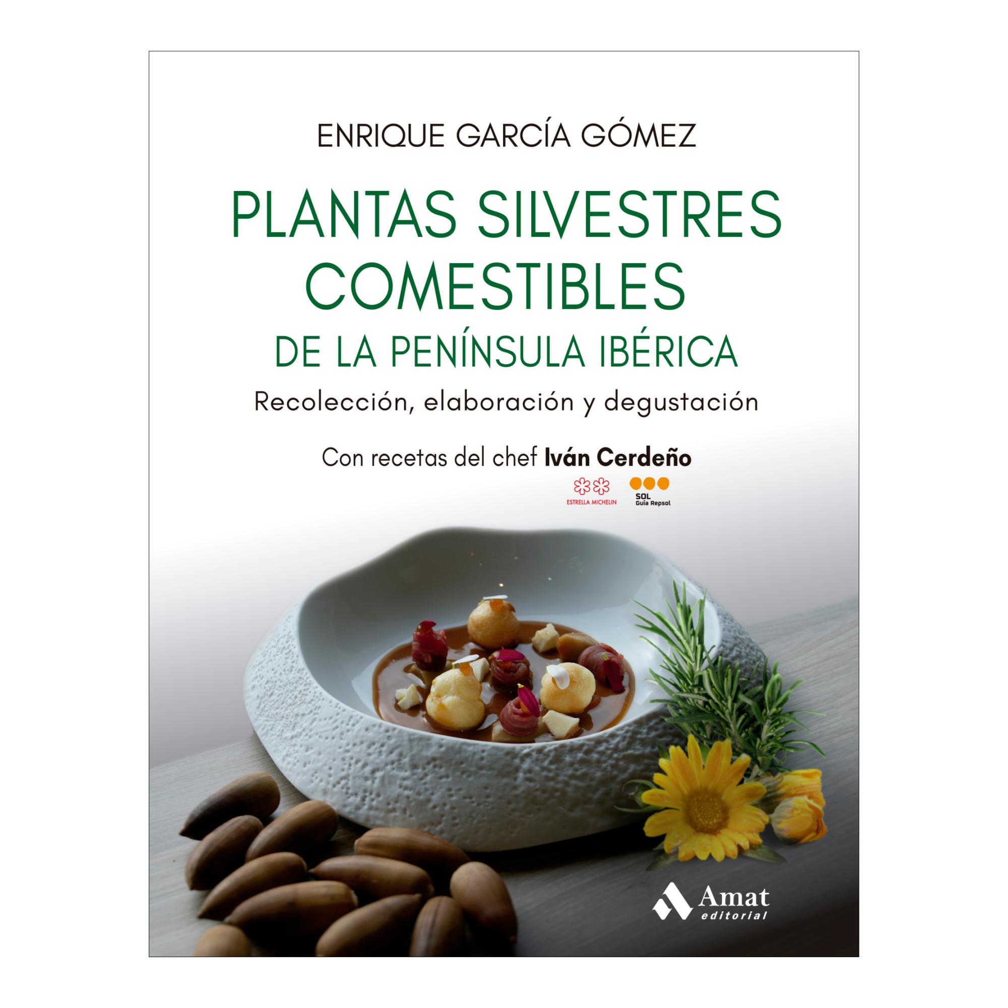 Imagem 0 de Plantas silvestres comestibles de la península ibérica: Recolección, elaboración y degustación (Capa dura)