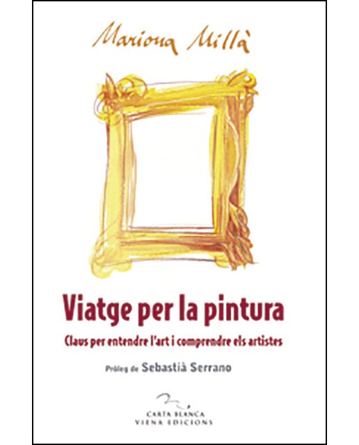 Imagem 0 de Viatge per la pintura: Claus per entendre l'art i comprendre els artistes(Tapa blanda)