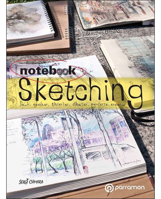 Notebook Sketching: Salir, caminar, observar, dibujar, perderse, crear... (Tapa dura).
