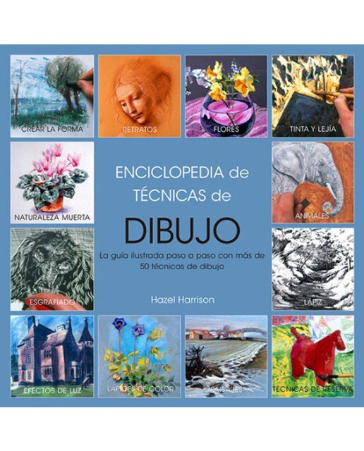 Enciclopedia de técnicas de dibujo, EDICIÓN 2017: Guía ilustrada paso a paso con más de 50 técnicas de dibujo (Tapa blanda).
