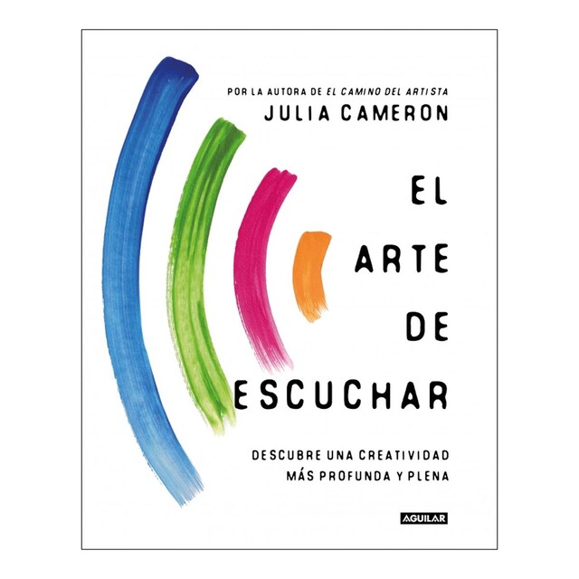 Imagen 0 de El arte de escuchar: Descubre una creatividad más profunda y plena (Tapa blanda)