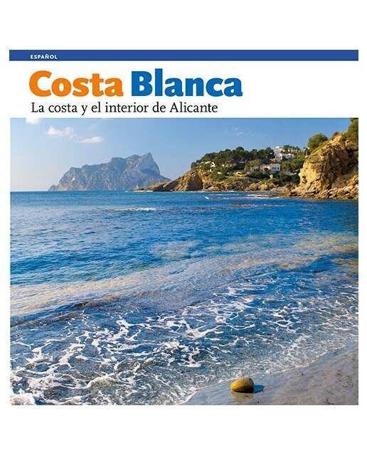 Costa blanca, la costa y el interior de alicante: La costa y el interior de alicante(Tapa blanda) 1