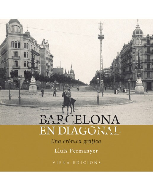 Barcelona en diagonal: Una crònica gràfica