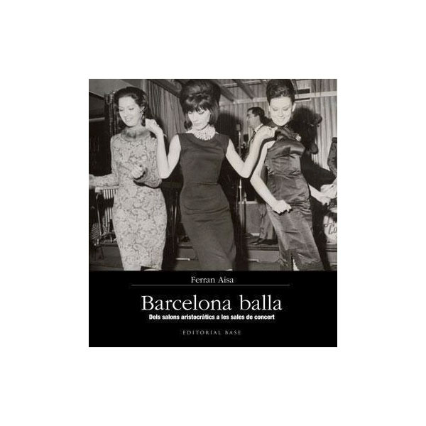 Barcelona balla: Dels salons aristocràtics a les sales de concert(Tapa dura) 1