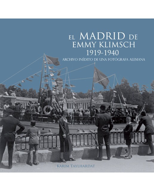 Imagem 0 de El madrid de emmy klimsch. 1919-1940: Archivo inédito de una fotógrafa alemana(Tapa blanda)