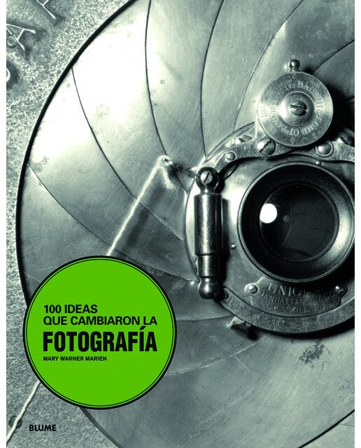 100 ideas que cambiaron la fotograf¡a 1
