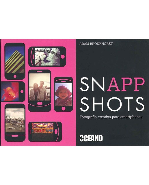Snapp Shots: Fotografía creativa para Smartphones 1