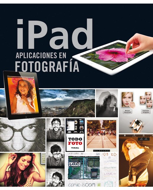 iPad. Aplicaciones en fotografía (Tapa blanda).