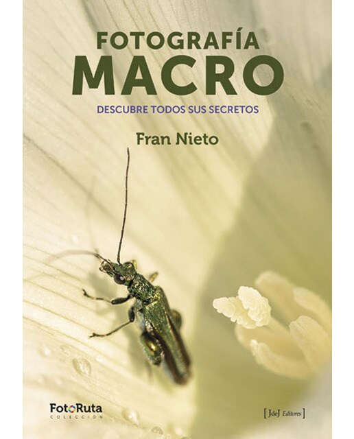 Fotografía macro: Descubre todos sus secretos (Tapa blanda).