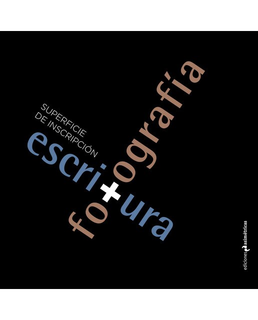 Superficie De Inscripción: Escritura Y Fotografía 1