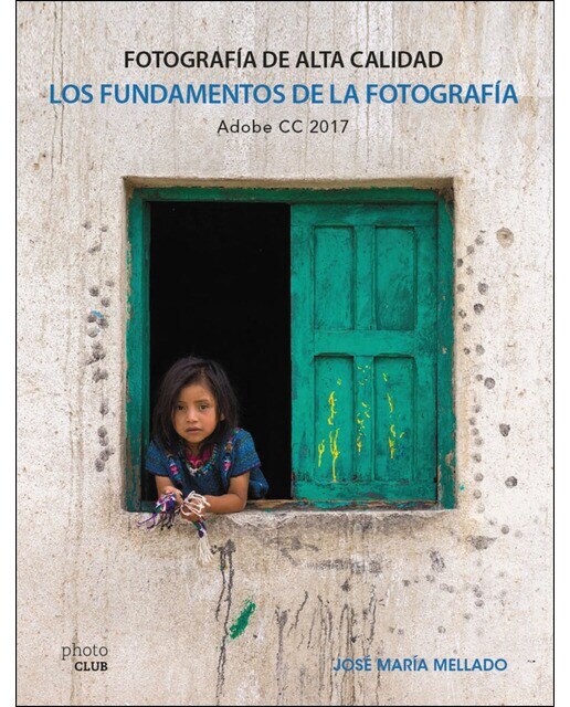 Los fundamentos de la fotografía. Fotografía de Alta Calidad: Adobe CC 2017 (Capa mole com abas) 1