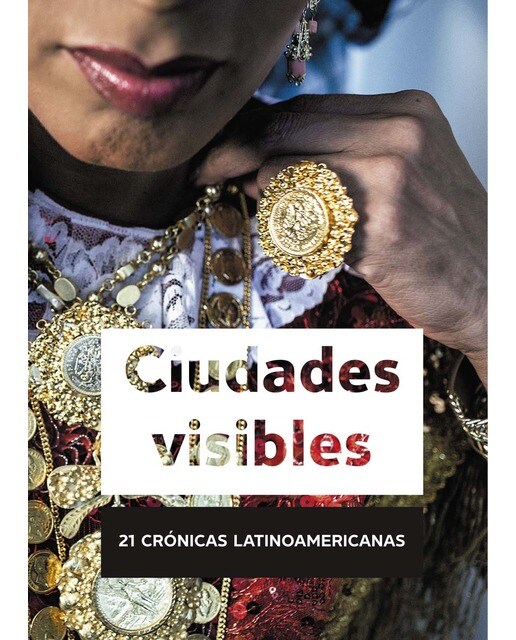 Ciudades visibles: 21 crónicas latinoamericanas(Tapa blanda) 1