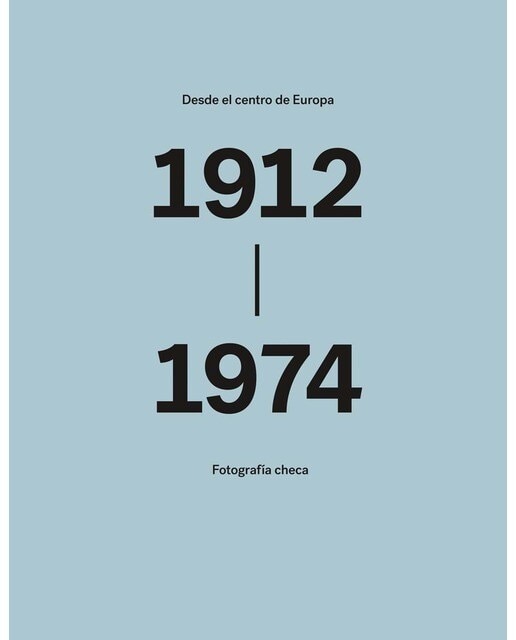 Desde el centro de europa: Fotografía checa. 1912-1974. (Tapa blanda) (Tapa dura).