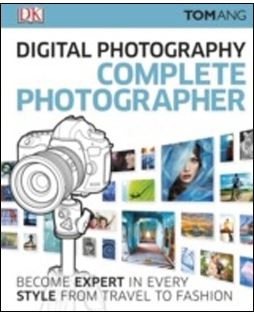 Digital Photography Complete Photographer 1
