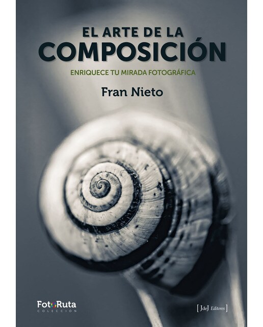Imagem 0 de El Arte De La Composición: Enriquece Tu Mirada Fotográfica