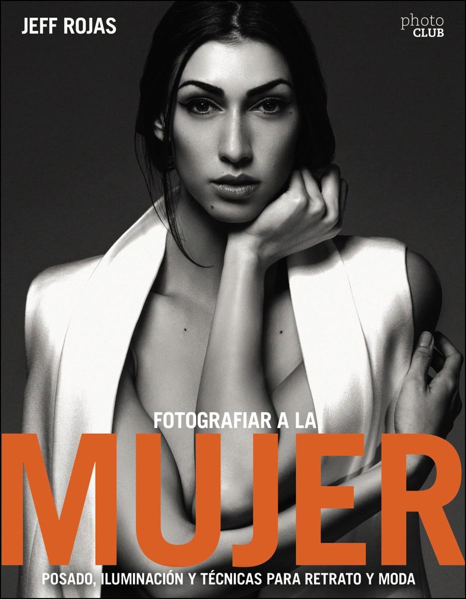 Fotografiar a la mujer: Posado, iluminación y tecnicas de Retrato y Moda (Capa mole com abas) 1